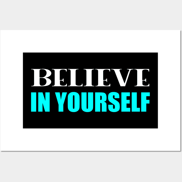 Believe in Yourself Wall Art by Prime Quality Designs